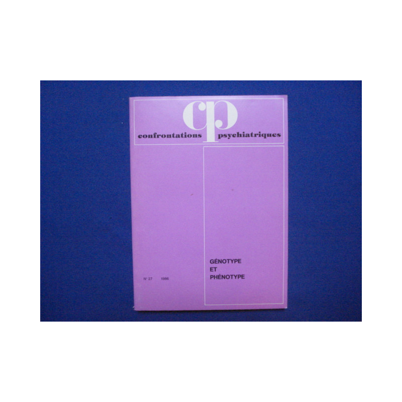Confrontation Psychiatriques. Génotype et Phénotype. N°27