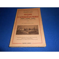 Histoire de l'Afrique du Nord Tunisie-Algérie-Maroc de la conquête...