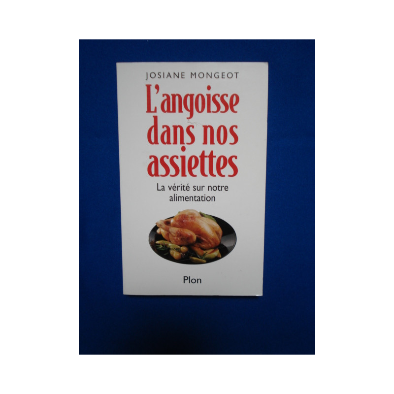 L'Angoisse dans nos assiette. La Vérité sur notre alimentation