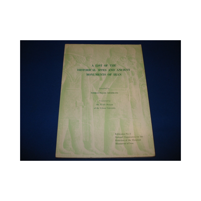 A List of the Historical Sites and Ancient Monuments of Iran....