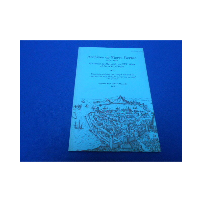 Archives de Pierre Bertas (1864-1950) Historien de Marseille au...