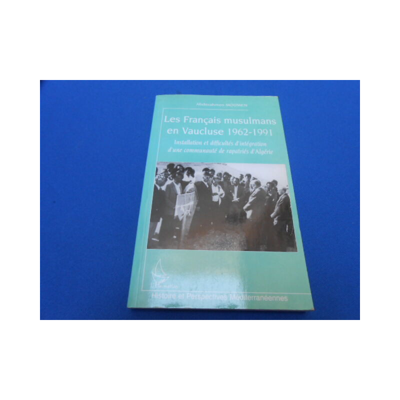 Les Français musulmans en Vaucluse 1962-1991. Installation et...
