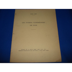 Les Ivoires Achéménides de Suse. Extrait de la Revue Syria. Tome XLIX