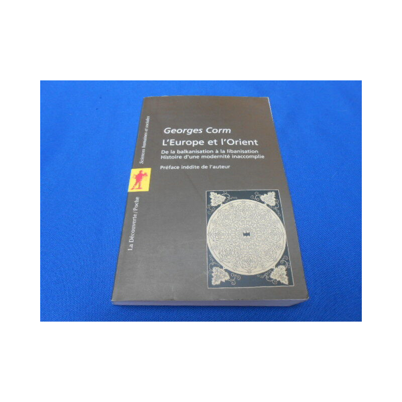 L'Europe et l'Orient. De la balkanisation à la libanisation....