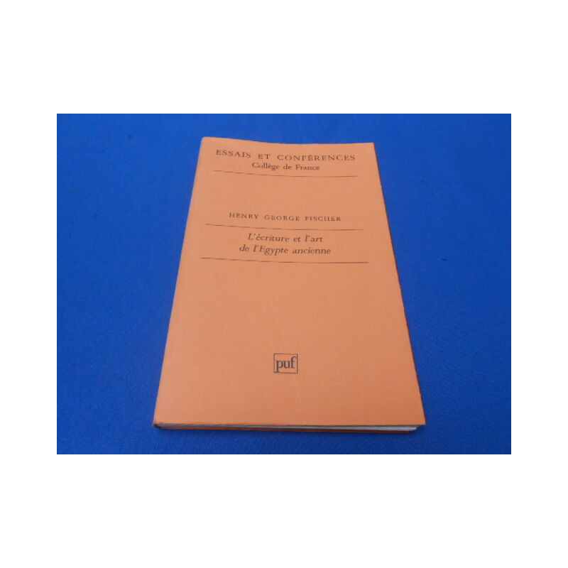 L'Ecriture et L'art de l'Egypte ancienne