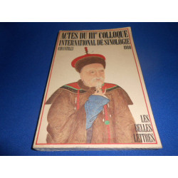 Actes du IIIe colloque International de Sinologie. Appréciation...