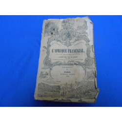 Histoire Pittoresque de L'AFRIQUE Française Son Passé Son Présent...