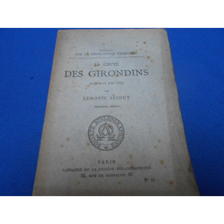 La Chute des Girondins 31 Mai - 2 Juin 1793. Brochures sur la...