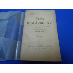 Paris sous Louis XV. Rapports des inspecteurs de police au Roi....