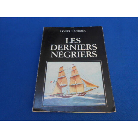Les Derniers Négriers (Derniers voyages de Bois d'Ebène)