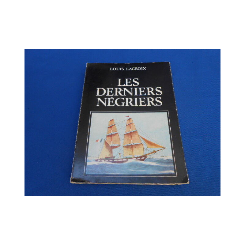 Les Derniers Négriers (Derniers voyages de Bois d'Ebène)