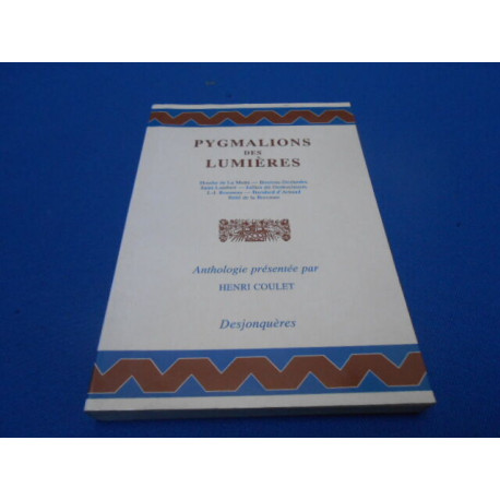 Pygmalions des lumières : textes de Boureau Deslandes...