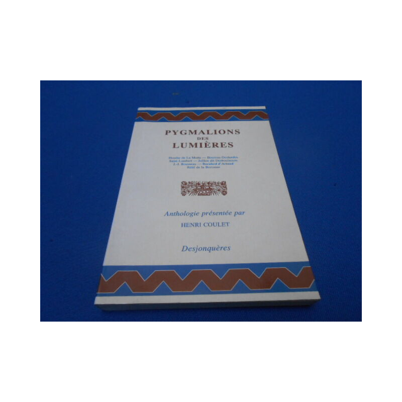 Pygmalions des lumières : textes de Boureau Deslandes...