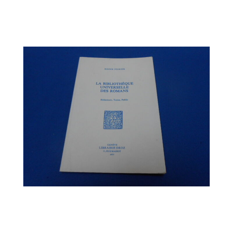 La bibliothèque universelle des romans : rédacteurs textes public