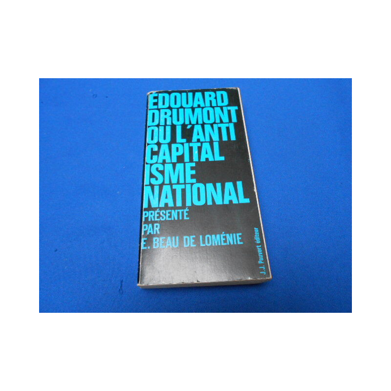 Edouard drumont ou l'anti capitalisme national