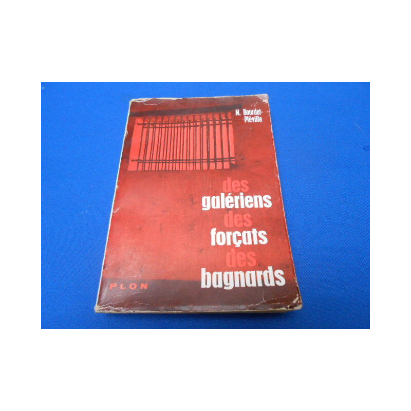 Des Galériens des Forçats des Bagnards