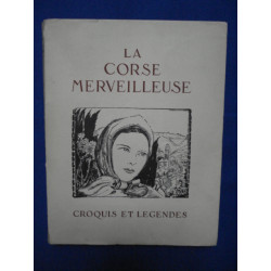 La Corse Merveilleuse. Croquis et Légendes