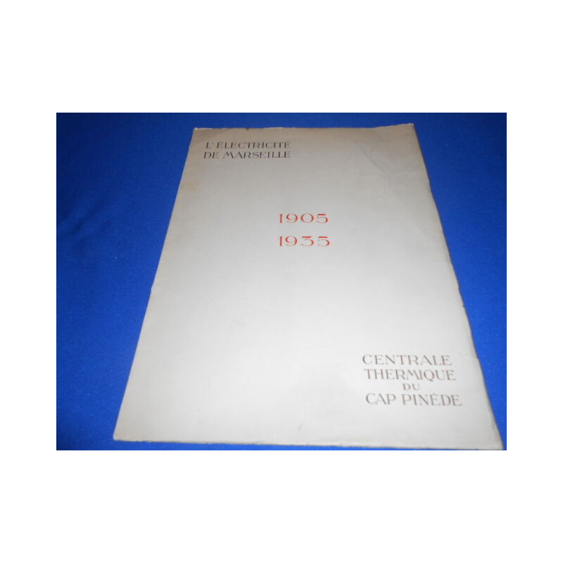 L 'Electricité de Marseille 1905 -1935. Centrale Thermique du Cap...